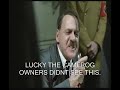 HITLER HAS A CAMFROG BREAKDOWN HITLER HAS A CAMFROG BREAKDOWN