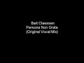 Bart Claessen - Persona Non Grata (Original Vocal Mix)