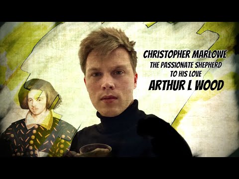 The Passionate Shepherd to His Love by Christopher Marlowe read by poet Arthur L Wood