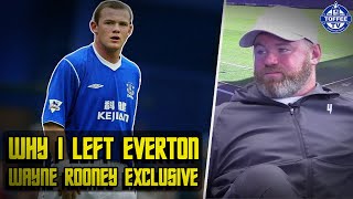 Wayne Rooney Exclusive Interview  Why I Left Evert