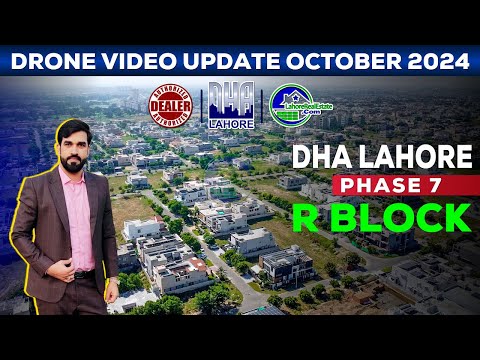 DHA Lahore Phase 7 Block R: Current Market Rates & Drone Video | October 2024