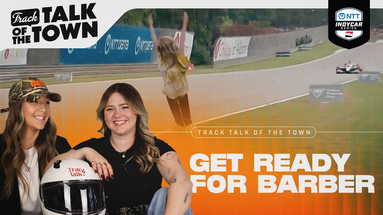 Track Talk! Guide to Barber Weekend | 2026 INDYCAR at Alabama