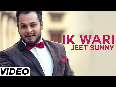 Ik Wari By Jeet Sunny | Latest Punjabi Songs 2015 I Jass Records