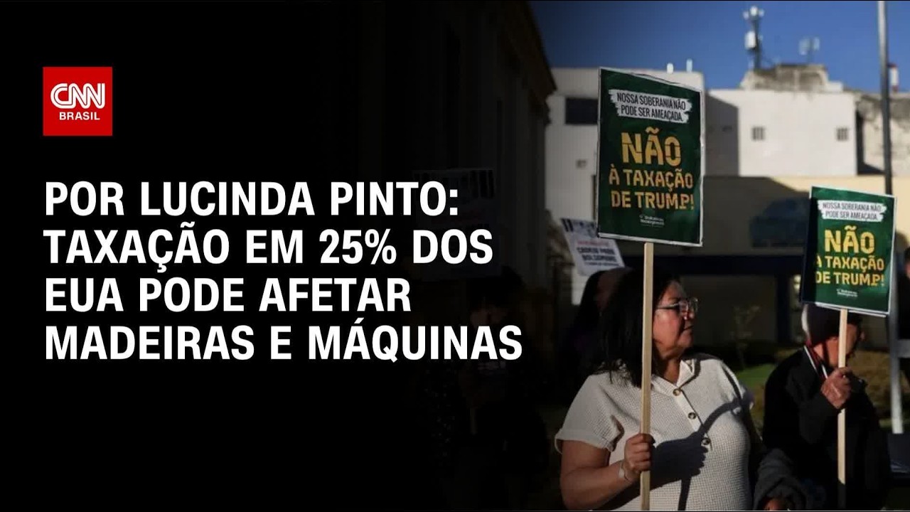 Taxação em 25% dos EUA pode afetar madeiras e máquinas; veja análise | AGORA CNN
