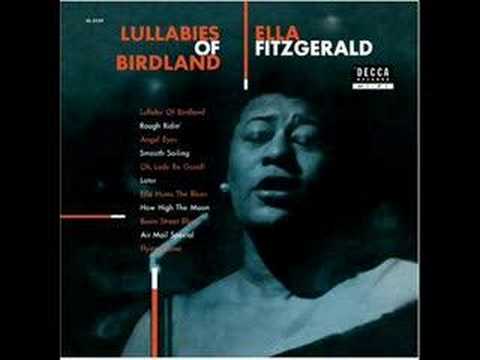 Lullaby of Birdland - Ella Fitzgerald 4/25/17- 6/15/96
