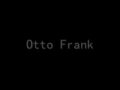 R.I.P. otto frank