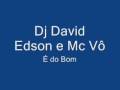 videos de Dj David Edson - É do Bom (Proibido)