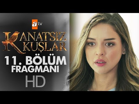 Kanatsız Kuşlar 11. Bölüm Fragmanı                                                                                                                                                                                                                        