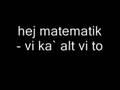 hej matematik - vi ka alt vi to