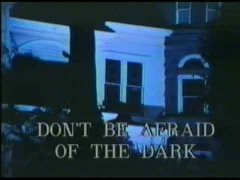 Don't be Afraid of the Dark