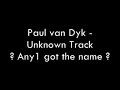 Paul van Dyk Unknown Track