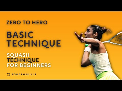 Zero to Hero: Basic Technique - Squash Technique For Beginners