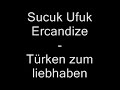 Sucuk Ufuk feat. Ercandize - Türken zum liebhaben Sucuk Ufuk feat. Ercandize - Türken zum liebhaben