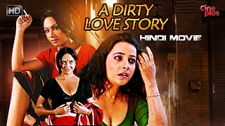 A Dirty Love Story - Hindi Full Movie  Chandrayee 