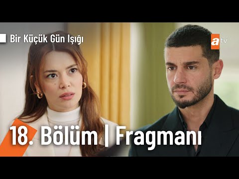 Bir Küçük Gün Işığı 18. Bölüm Fragmanı                                                                                                                                                                                                                    