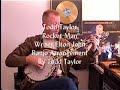 Rocket Man  On Banjo -Todd Taylor