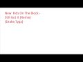 Click here to watch this video New kids on the block - Still got it remix (Drake,Tyga)