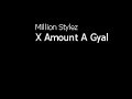 Million Stylez - X Amount A Gyal Million Stylez - X Amount A Gyal