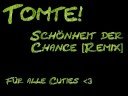Tomte! - Sch�nheit der Chance [Remix]