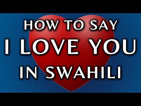 how to say i love you in swahili