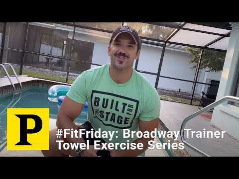 #FitFriday: Broadway Trainer Towel Exercise Series
