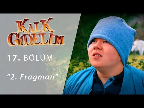 Kalk Gidelim 17. Bölüm 2. Fragmanı                                                                                                                                                                                                                        