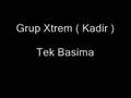 Grup Xtrem 2008 (Kadir) - Tek Basima (Yep Yeni Süper)