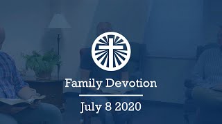 Family Devotion July 8 2020