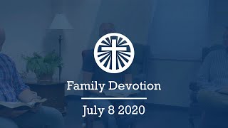 Family Devotion July 8 2020