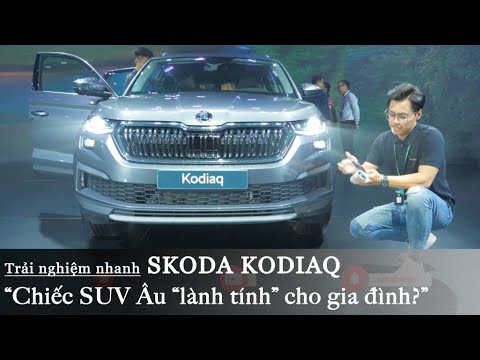 Trải nghiệm nhanh Skoda Kodiaq: Có thể sẽ là chiếc SUV Âu “lành tính” cho gia đình! |XEHAY.VN|