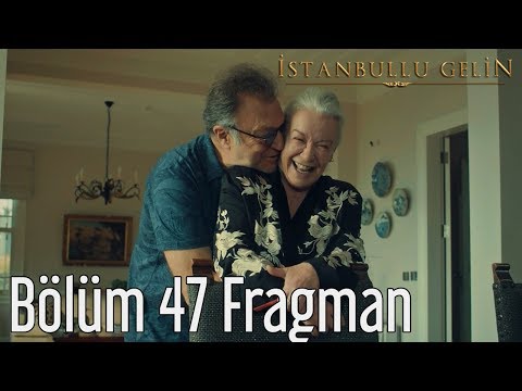 İstanbullu Gelin 47. Bölüm Fragmanı                                                                                                                                                                                                                       