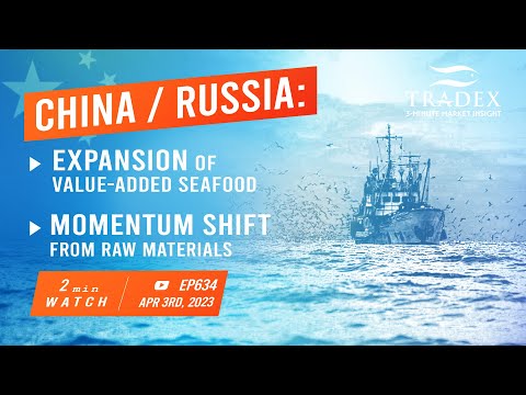 3MMI - China/Russia: Range Expansion of Value-added Seafood; Momentum Shifting from Raw Materials Exports