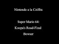 Nintendo a la Cziffra-Super Mario 64: Koopa's Road-Final Bowser