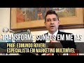 Como transformar seus sonhos em meta com Edmundo Roveri