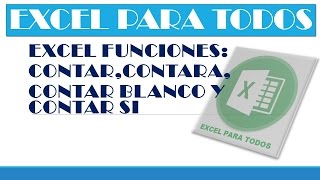 Funciones Contar, Contara, Contar Blanco y Contar Si en Excel.