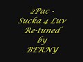 2Pac - Sucka 4 Luv. (Re-tuned by BERNY)