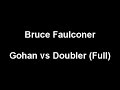 Bruce Faulconer - Gohan vs Doubler (Full)