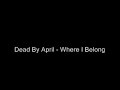 Where I Belong - Dead By April