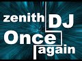 zenith dj - once again
~d(-_-)b~