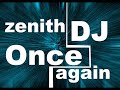 zenith dj - once again
~d(-_-)b~