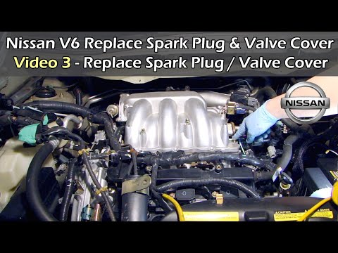 Video 3 Nissan V6 Replace Spark Plug & Valve Cover – SPARK PLUG & VALVE COVER