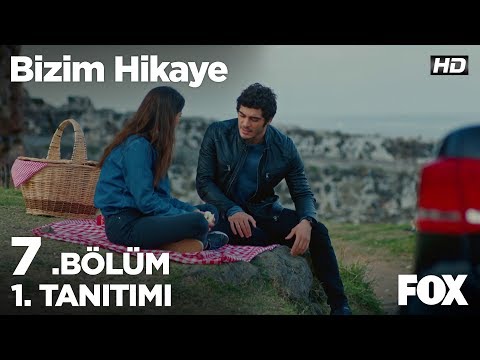 Bizim Hikaye 7. Bölüm Fragmanı                                                                                                                                                                                                                            
