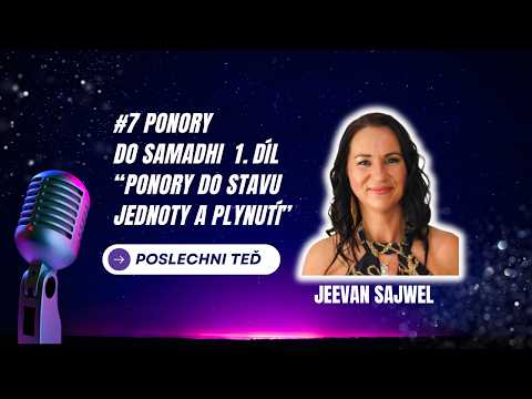 #7 Ponory do SAMADHI 1. díl Ponory do stavu jednot