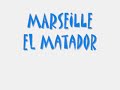 marseille el matador lois andrea