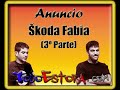 Anuncio Estopa y Skoda Fabia 3º Parte (www.TodoEstopa.com) Anuncio Estopa y Skoda Fabia 3º Parte (www.TodoEstopa.com)