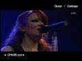 Garbage live \"Queer\"