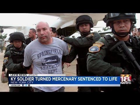 KY Soldier Turned Mercenary Sentenced To Life