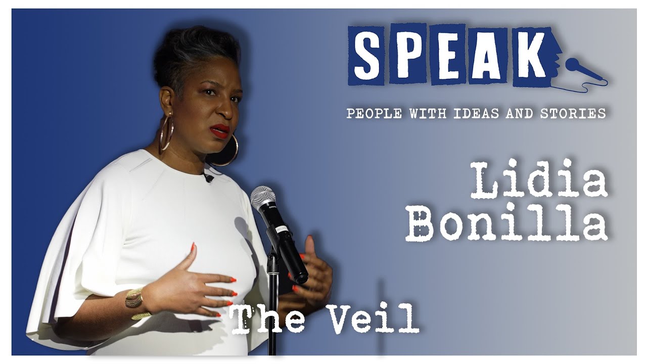 Lidia Bonilla | The Veil | SPEAK: Love