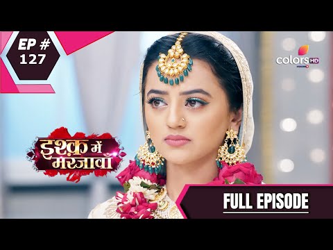 Ishq Mein Marjawan S2 | इश्क़ में मरजावाँ | Episode 127 | 30 November 2020