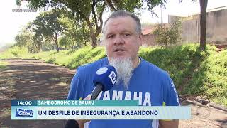 Sanbódromo de Bauru: um desfile de insegurança e abandono